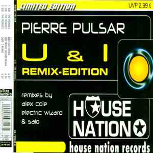 Pierre Pulsar - U & I (Remix-Edition)