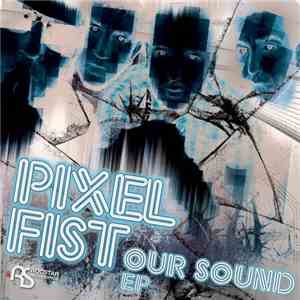 Pixel Fist - Our Sound EP