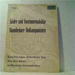 Renate Fried, Herbert Bender , Heinz Mayer, Mannheimer Instrumentalsolisten - Musik Am Mannheimer Hofe - Lieder Und Instrumentalsätze Mannheimer Hofkomponisten