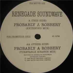 Renegade Soundwave - Probably A Robbery