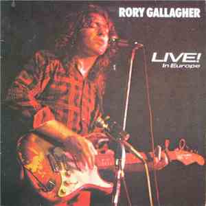 Rory Gallagher - Live! In Europe