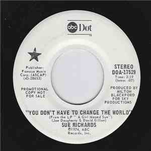 Sue Richards - You Don't Have To Change The World