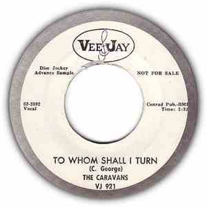 The Caravans  - To Whom Shall I Turn / Seek Ye The Lord