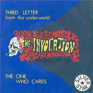 The Invocation - Third Letter From The Underworld / The One Who Cares