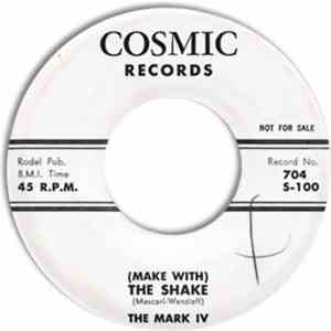 The Mark IV - (Make With) The Shake / 45 R.P.M.