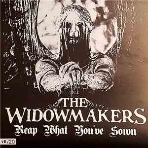 The Widowmakers  - Reap What You've Sown