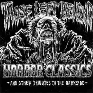 Those Left Behind - Horror Classics And Other Tributes To The Darkside
