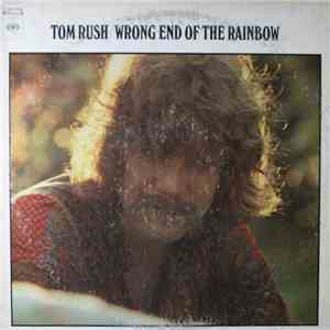 Tom Rush - Wrong End Of The Rainbow