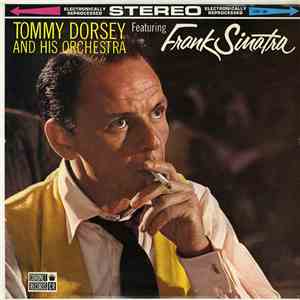 Tommy Dorsey And His Orchestra, Frank Sinatra - Tommy Dorsey And His Orchestra Featuring Frank Sinatra