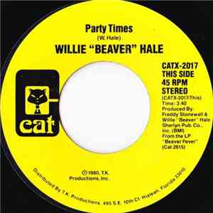 Willie "Beaver" Hale - Party Times