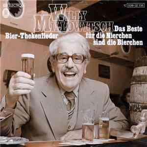Willy Millowitsch - Das Beste Für Die Nierchen Sind Die Bierchen / Bier-Thekenlieder (Potp.)