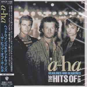 a-ha - Headlines And Deadlines - The Hits Of A-Ha = ヘッドラインズ・アンド・デッドラインズ﹣ザ・ヒッツ・オブａ－ｈａ