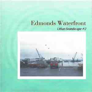 Anode  - Urban Soundscape #2: Edmonds Waterfront