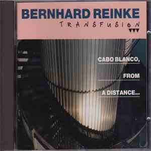 Bernhard Reinke Transfusion - Cabo Blanco, From A Distance