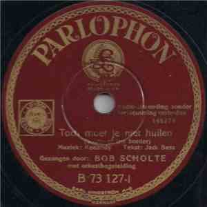 Bob Scholte - Toch Moet Je Niet Huilen / Booms-a-Daisy