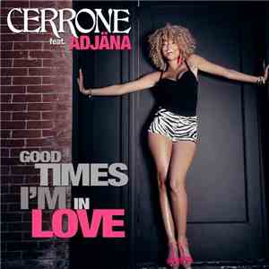 Cerrone Feat. Adjäna - Good Times I'm In Love