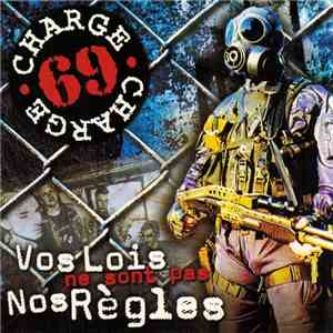 Charge 69 - Vos Lois Ne Sont Pas Nos Règles