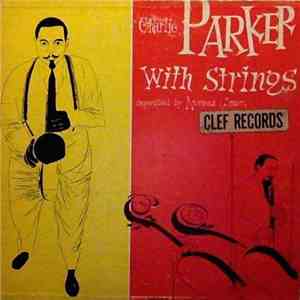 Charlie Parker With Strings - Charlie Parker With Strings