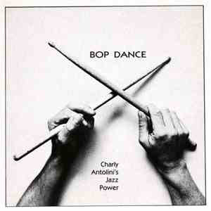 Charly Antolini's Jazz Power - Bop Dance