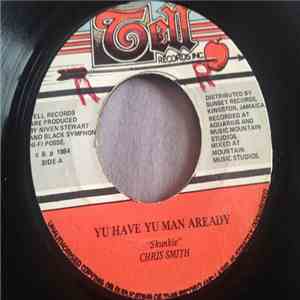 Chris Smith  - Yu Have Yu Man Aready