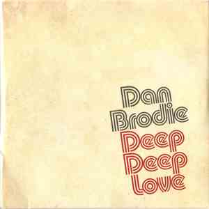 Dan Brodie - Deep Deep Love