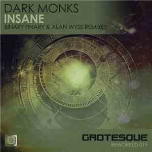 Dark Monks - Insane (Binary Finary & Alan Wyse Remixes)