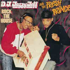 DJ Jazzy Jeff & The Fresh Prince - Rock The House