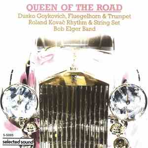Dusko Goykovich - Roland Kovac Rhythm & String Set - Bob Elger Band - Queen Of The Road