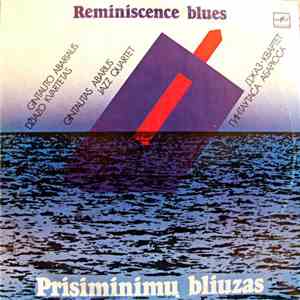 Gintauto Abariaus Džiazo Kvartetas = Gintautas Abarius Jazz Quartet = Джаз-квартет Гинтаутаса Абарюса - Prisiminimų Bliuzas = Reminiscence Blues