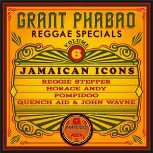 Grant Phabao - Reggae Specials Vol. 6 - Jamaican Icons