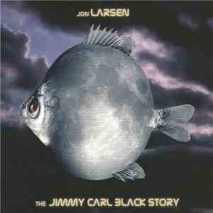 Jon Larsen - The Jimmy Carl Black Story