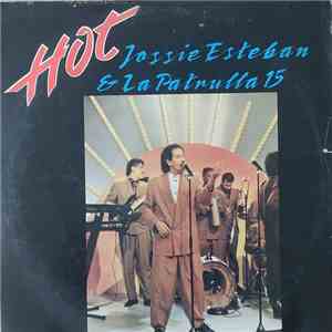 Jossie Esteban Y La Patrulla 15 - Hot