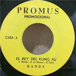 Kandy, Kaplan Kaye - El Rey Del Kung Fu - Yo Que Nada Tengo