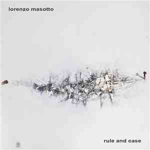 Lorenzo Masotto - Rule And Case