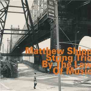 Matthew Shipp String Trio - By The Law Of Music
