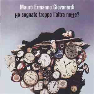 Mauro Ermanno Giovanardi - Ho Sognato Troppo L'Altra Notte?