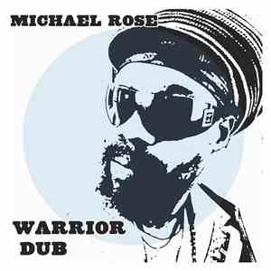 Michael Rose - Warrior Dub