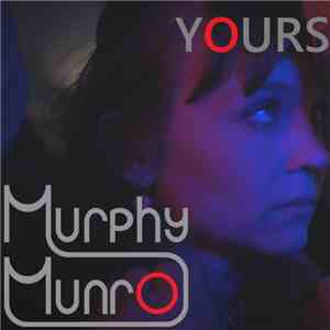 Murphy Munro - Yours