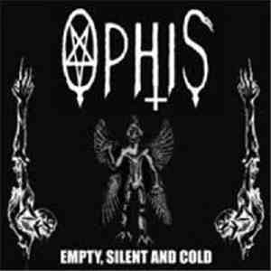 Ophis - Empty, Silent And Cold