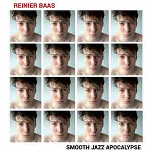 Reinier Baas - Smooth Jazz Apocalypse
