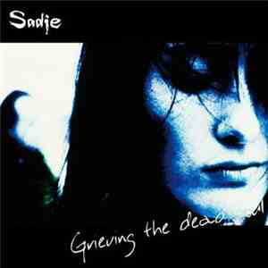 Sadie  - Grieving The Dead Soul