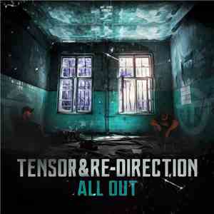 Tensor & Re-Direction - All Out