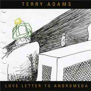 Terry Adams - Love Letter To Andromeda