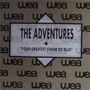 The Adventures - Your Greatest Shade Of Blue