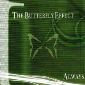 The Butterfly Effect - Always