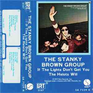 The Stanky Brown Group - If The Lights Don't Get You The Helots Will