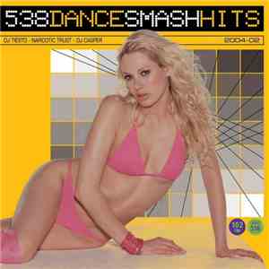 Various - 538 Dance Smash Hits 2004-02