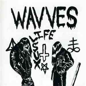 Wavves - Life Sux