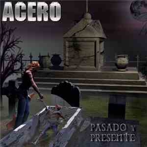 Acero  - Pasado Y Presente