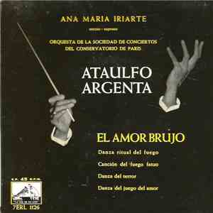Ataúlfo Argenta, Manuel De Falla, Ana María Iriarte, Orchestre De La Société Des Concerts Du Conservatoire - El Amor Brujo